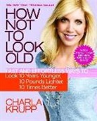 Charla Krupp - How Not to Look Old