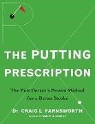 Babak Azizzadeh, Craig L Farnsworth, Craig L. Farnsworth - Putting Prescription
