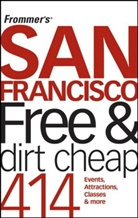 Matthew R. Poole, Matthew Richard Poole - Frommer's San Francisco Free And Dirt Cheap