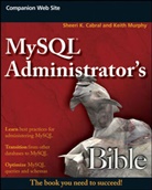 Cabral, Sheeri Cabral, Sheeri K Cabral, Sheeri K. Cabral, Keith Murphy, Keith Cabral Murphy - Mysql Administrator's Bible