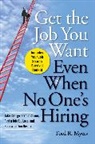 Ford R Myers, Ford R. Myers, Myers Ford R. - Get the Job You Want, Even When No One's Hiring