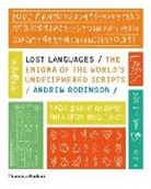 Andrew Robinson - Lost Languages The Enigma of the World´s Undeciphered Scripts