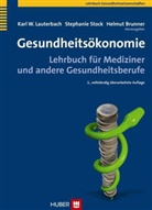 Helmut Brunner, Helmut E. Brunner, Karl W. Lauterbach, Stephanie Stock - Gesundheitsökonomie