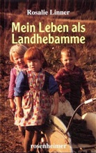 Rosalie Linner - Mein Leben als Landhebamme