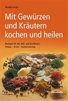 Monika Aschl - Mit Gewürzen und Kräutern kochen und heilen