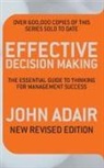 John Adair - Effective Decision Making (REV ED)