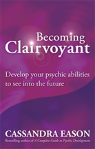 Cassandra Eason, Eason Cassandra - Becoming Clairvoyant