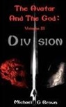 Michael G. Brown - The Avatar And The God