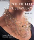 Arline M. Fisch, Arline M Fish - Crocheted Wire Jewelry