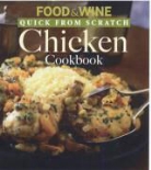 Food &amp; Wine, Judith Hill, Susan Lantzius, Byrne Russell - Food & Wine Quick from Scratch Chicken