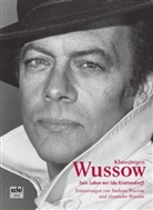 Alexander Wussow, Barbara Wussow, Wussow, Wussow, Alexande Wussow, Alexander Wussow... - Erinnerungen an Klausjürgen Wussow