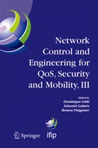 GAITI, D. Gaiti, Dominique Gaiti, Dominique Gaïti, S. Galmes, Sebastia Galmes... - Network Control and Engineering for QOS, Security and Mobility, III