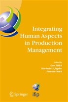 Harinder S. Jagdev, Harinder Singh Jagdev, Harinde Singh Jagdev, Harinder Singh Jagdev, Patricia Stock, Gert Z]lch... - Integrating Human Aspects in Production Management