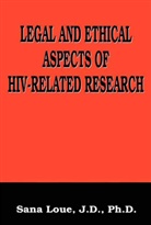 Sana Loue, Emmanuelle E. Wollmann - Legal and Ethical Aspects of HIV-Related Research