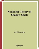 Vorovich, I. Vorovich, I. I. Vorovich, Iosif I Vorovich, Iosif I. Vorovich, Iosif Izrailevich Vorovich... - Nonlinear Theory of Shallow Shells