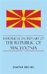 Dimitar Bechev - Historical Dictionary of the Republic of Macedonia