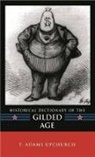 Adams T. Upchurch, T Adams Upchurch, T. Adams Upchurch, Thomas Adams Upchurch - Historical Dictionary of the Gilded Age