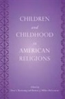 Don S. (EDT)/ Miller-McLemore Browning, Don S. Miller-Mclemore Browning, Don S. Browning, Bonnie J. Miller-Mclemore - Children and Childhood in American Religions