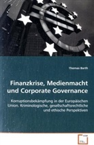Thomas Barth - Finanzkrise, Medienmacht und Corporate Governance: