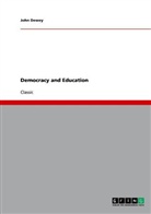 John Dewey - Democracy and Education