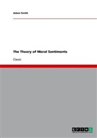 Adam Smith - The Theory of Moral Sentiments