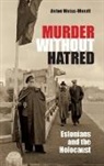 Anton Weiss-Wendt - Murder Without Hatred