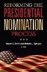Thomas E. (EDT)/ Smith Mann, Steven S Smith, Steven S. Smith, Melanie J Springer, Melanie J. Springer - Reforming the Presidential Nomination Process