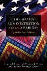 Abraham F. (EDT)/ Piccone Lowenthal, Abraham F. Lowenthal, Lowenthal Abraham F., Ted Piccone, Theodore Piccone, Theodore J. Piccone... - The Obama Administration and the Americas