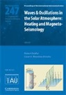 Robert Erd¿i, Robert (University of Sheffield) Mendoza- Erdelyi, Robert Mendoza-Briceno Erdelyi, Robert Erdélyi, ERDELYI ROBERT MENDOZA BRICENO C, International Astronomical Union Symposi... - Waves and Oscillations in the Solar Atmosphere (Iau S247)