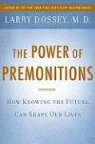 Larry Dossey - The Power of Premonitions