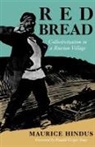 Maurice Hindus, Maurice Gershon Hindus, Hindus Maurice, Ronald Grigor Suny, Foreword by Ronald Grigor Suny Maurice H - Red Bread