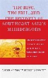 David Hollingsworth, David Anthony Hollingsworth, Hollingsworth David - Rise, the Fall, and the Recovery of Southeast Asia''s Minidragons