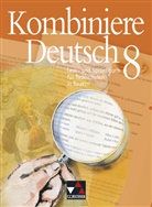 Ursul Hartmüller, Claudi Högemann, Vera u Hölzl, Gottlieb Gaiser, Claudia Högemann, Reinhild Miedzybrocki... - Kombiniere Deutsch, Ausgabe Realschule Bayern: Kombiniere Deutsch Bayern 8