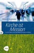 Roland Hardmeier - Kirche ist Mission