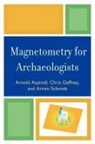 Aspinall, Arnold Aspinall, Arnold Gaffney Aspinall, Chris Gaffney, Armin Schmidt - Magnetometry for Archaeologists