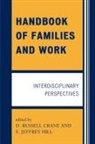D. Russell Crane, D. Russell (EDT)/ Hill Crane, D. Russell Crane, E. Jeffrey Hill, Jeffrey E. Hill - Handbook of Families and Work