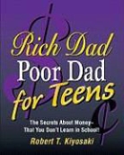 Robert Kiyosaki, Robert T. Kiyosaki - Rich Dad, Poor Dad for Teens