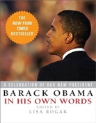 Barack Obama, Lisa Rogak, Lisa (EDT) Rogak, Lisa Rogak - Barack Obama in His Own Words