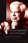 Yong (EDT) Huang, Yong Huang - Rorty, Pragmatism, and Confucianism