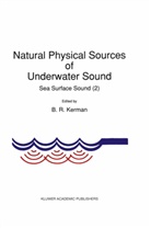 Conference on Natural Physical Sources o, B R Kerman, B. R. Kerman, B.R. Kerman - Natural Physical Sources of Underwater Sound