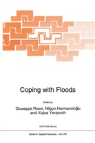 NATO Advanced Study Institute on Coping, Vujica M. Yevjevich, Nilgun B Harmanciogammalu, Nilgun B. Harmanciogammalu, Nilgun B. Harmancioglu, G. Rossi... - Coping with Floods