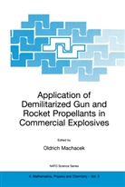 Oldrich Machacek, Oldric Machacek, Oldrich Machacek - Application of Demilitarized Gun and Rocket Propellants in Commercial Explosives