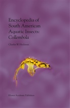 C. W. Heckman, Charles W Heckman, Charles W. Heckman - Encyclopedia of South American Aquatic Insects: Collembola