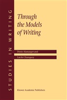 D. Alamargot, Denis Alamargot, L. Chanquoy, Linda S. Rubin - Through the Models of Writing