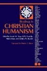 Charles W Buzicky, Charles W. Buzicky, R W Franklin, R. W. Franklin, Harris Kaasa, Martin E Marty... - Readings in Christian Humanism