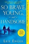 Leif Enger, Enger Leif - So Brave, Young, and Handsome