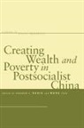 Deborah (EDT)/ Wang Davis, Deborah S. Feng Davis, Deborah S. Wang Davis, Deborah Davis, Deborah S Davis, Deborah S. Davis... - Creating Wealth and Poverty in Postsocialist China
