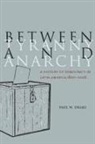 Paul Drake, Paul W Drake, Paul W. Drake - Between Tyranny and Anarchy