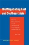 Alice Ba, Alice D Ba, Alice D. Ba - (Re)negotiating East and Southeast Asia