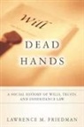 Lawrence Friedman, Lawrence M. Friedman, Lawrence Meir Friedman - Dead Hands